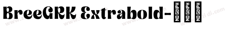 BreeGRK Extrabold字体转换 BreeGRK Extrabold字体转换